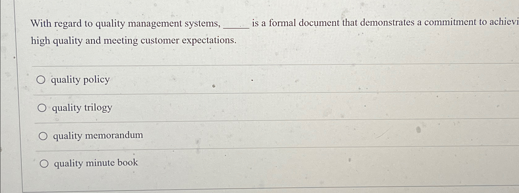  With regard to quality management systems, is a formal document that