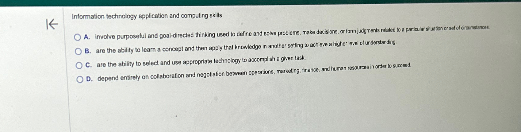  Information technology application and computing skills A. involve purposeful and goal-directed