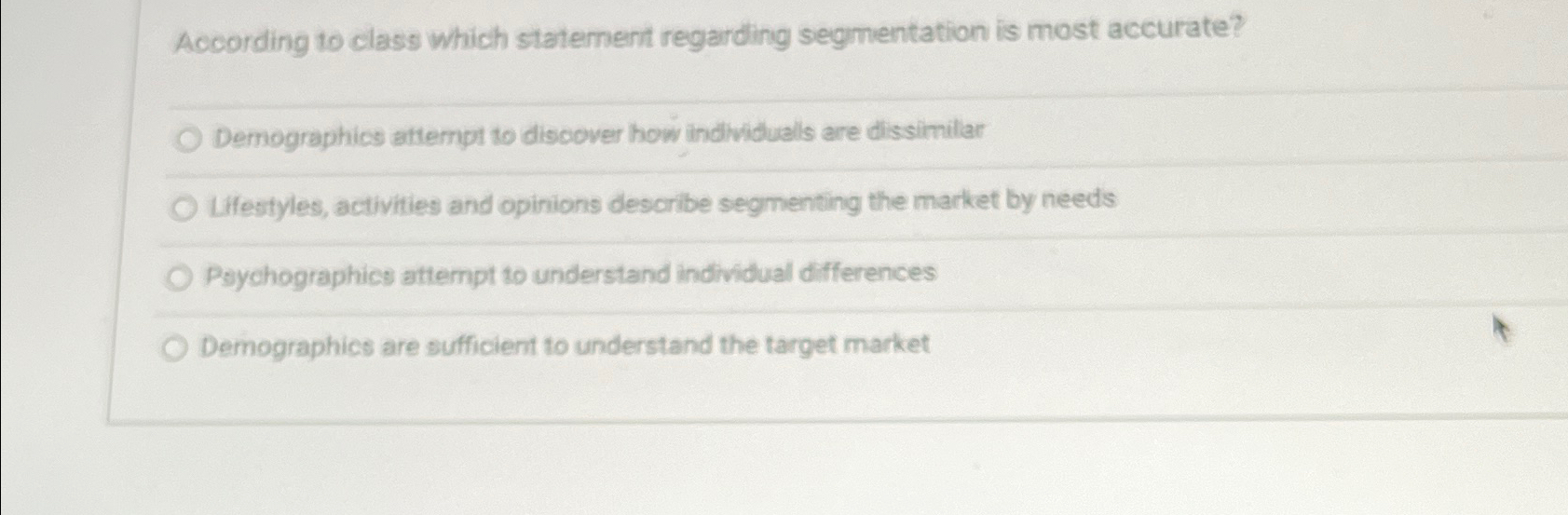  According to class which statement regarding segmentation is most accurate? Demographics