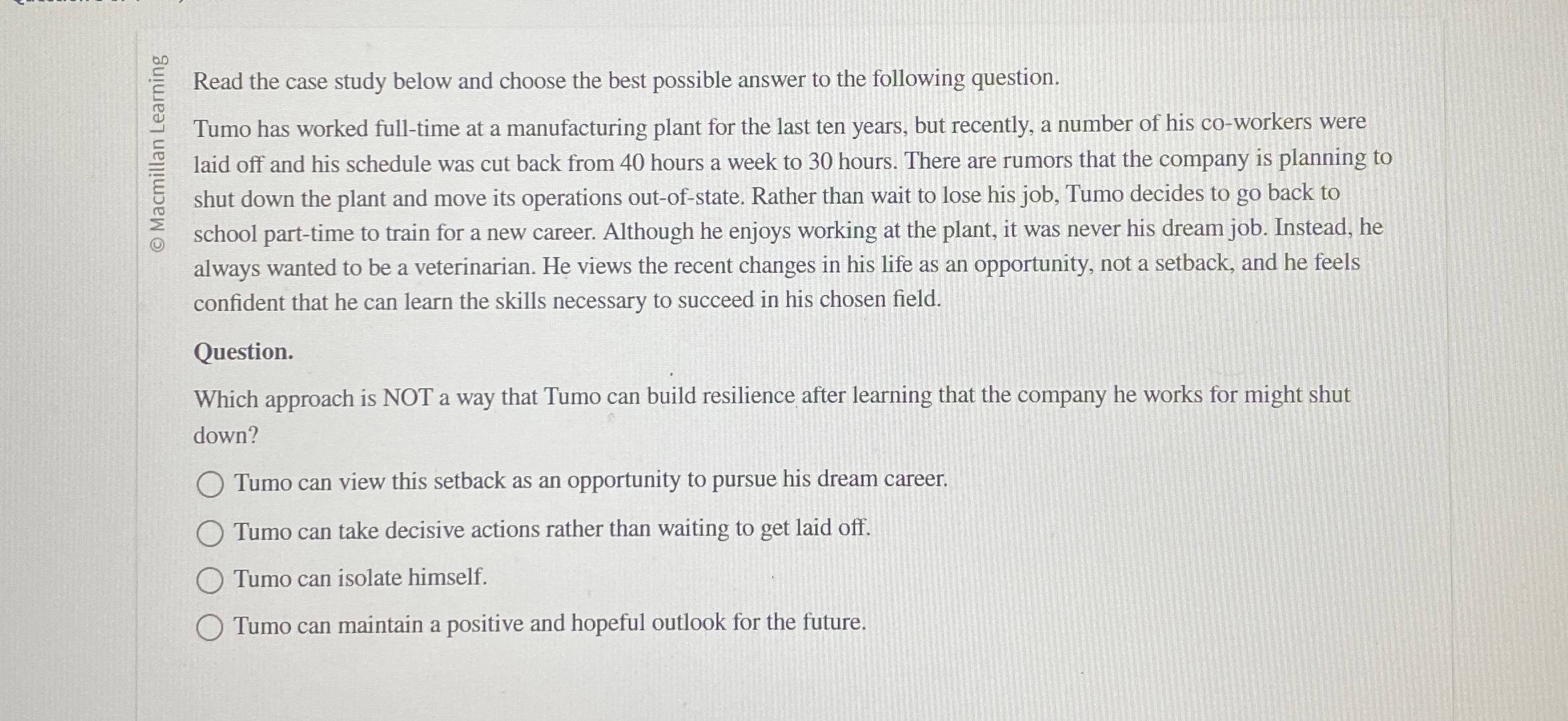  Read the case study below and choose the best possible answer