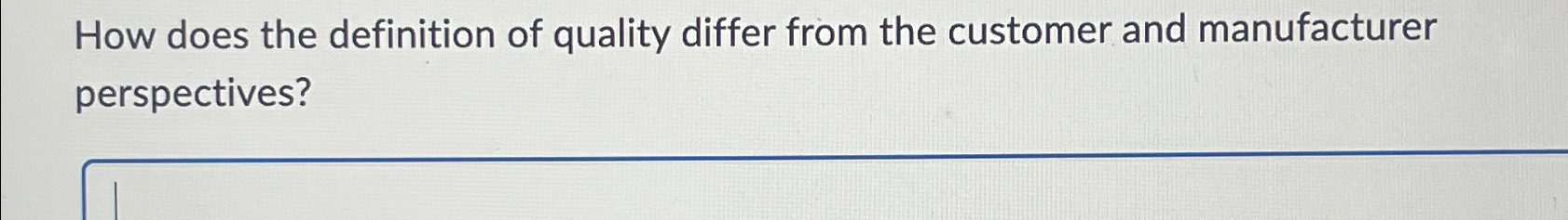  How does the definition of quality differ from the customer and