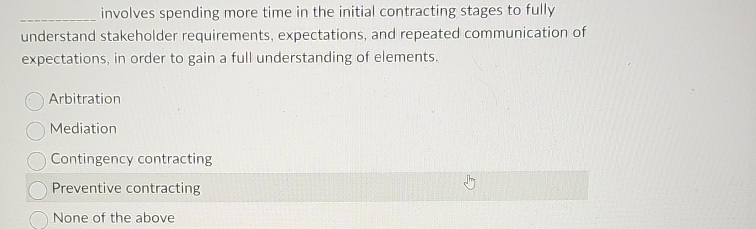  involves spending more time in the initial contracting stages to fully