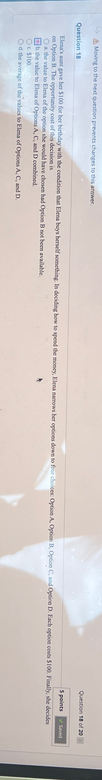  (A) Moving to the next question prevents changes to this answer.