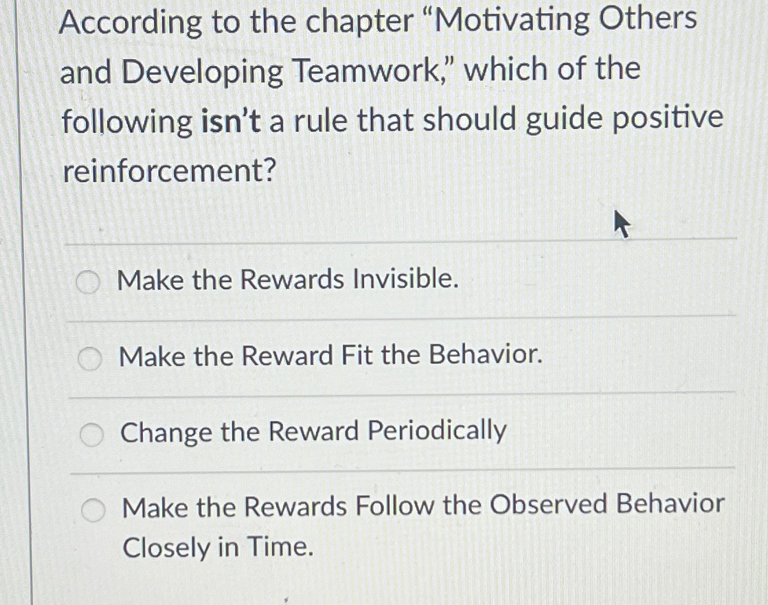  According to the chapter "Motivating Others and Developing Teamwork," which of