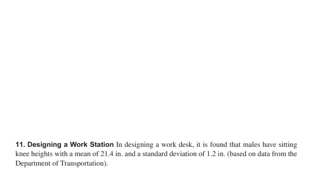  Designing a Work Station In designing a work desk, it is