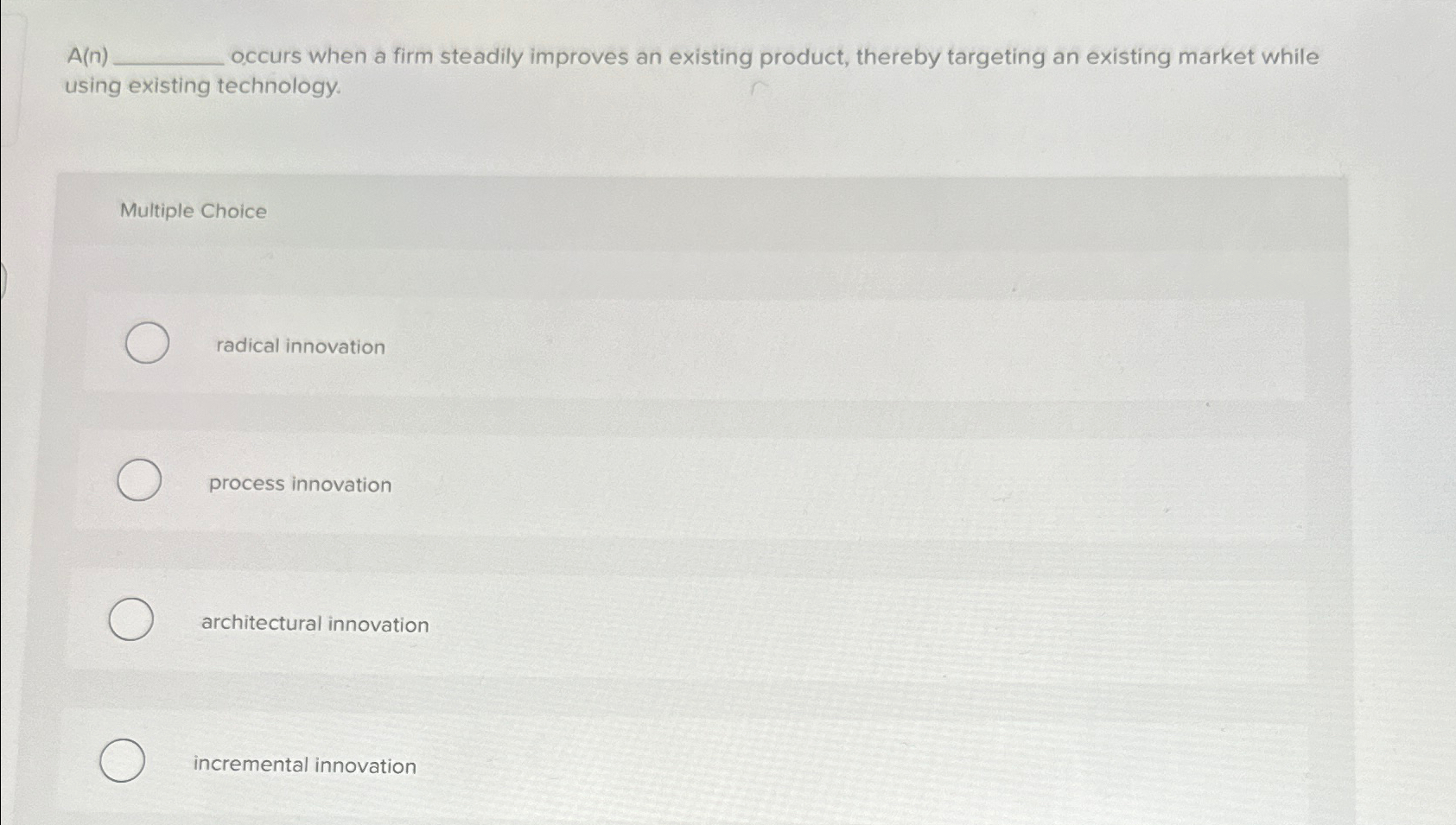  A(n) occurs when a firm steadily improves an existing product, thereby