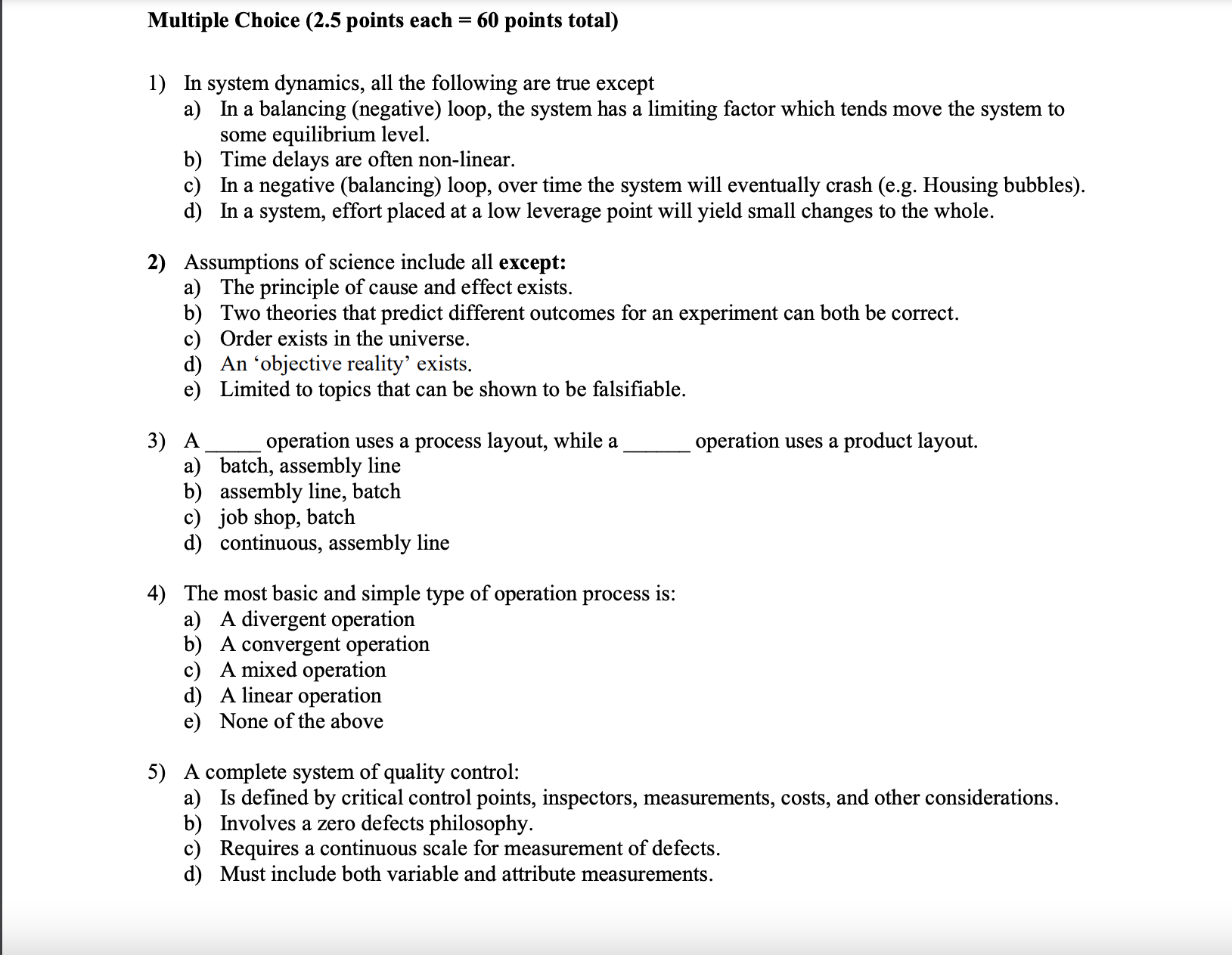  Multiple Choice (2.5 points each =60 points total) 1) In system