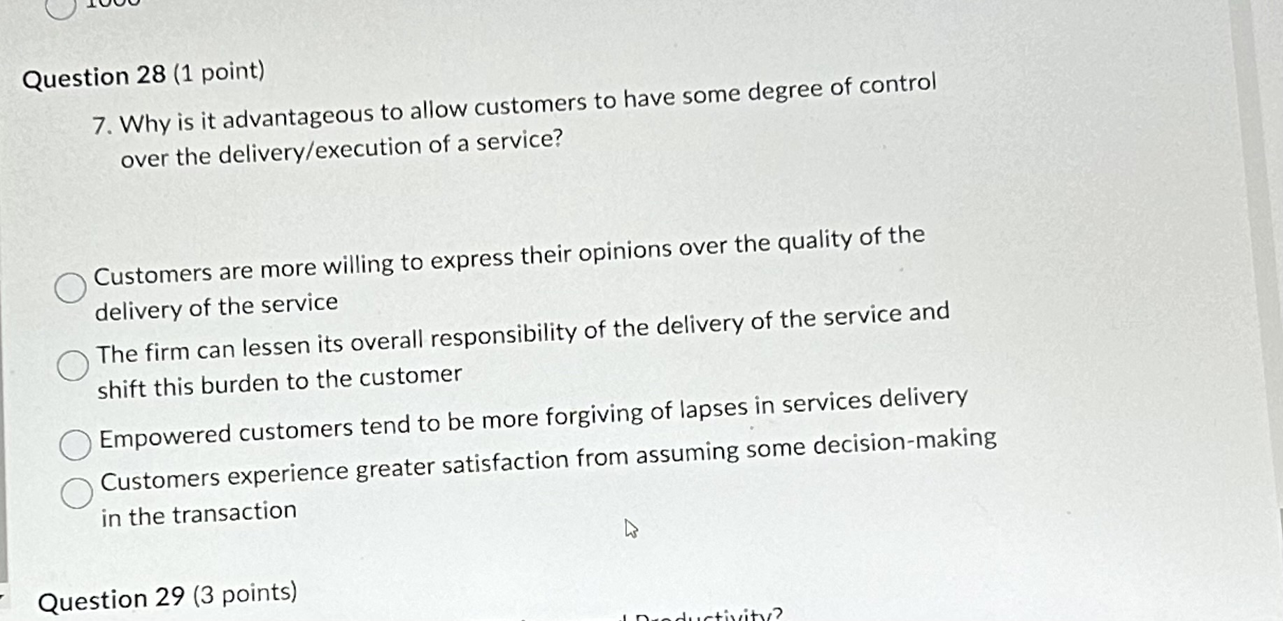  Question 28(1 point) Why is it advantageous to allow customers to