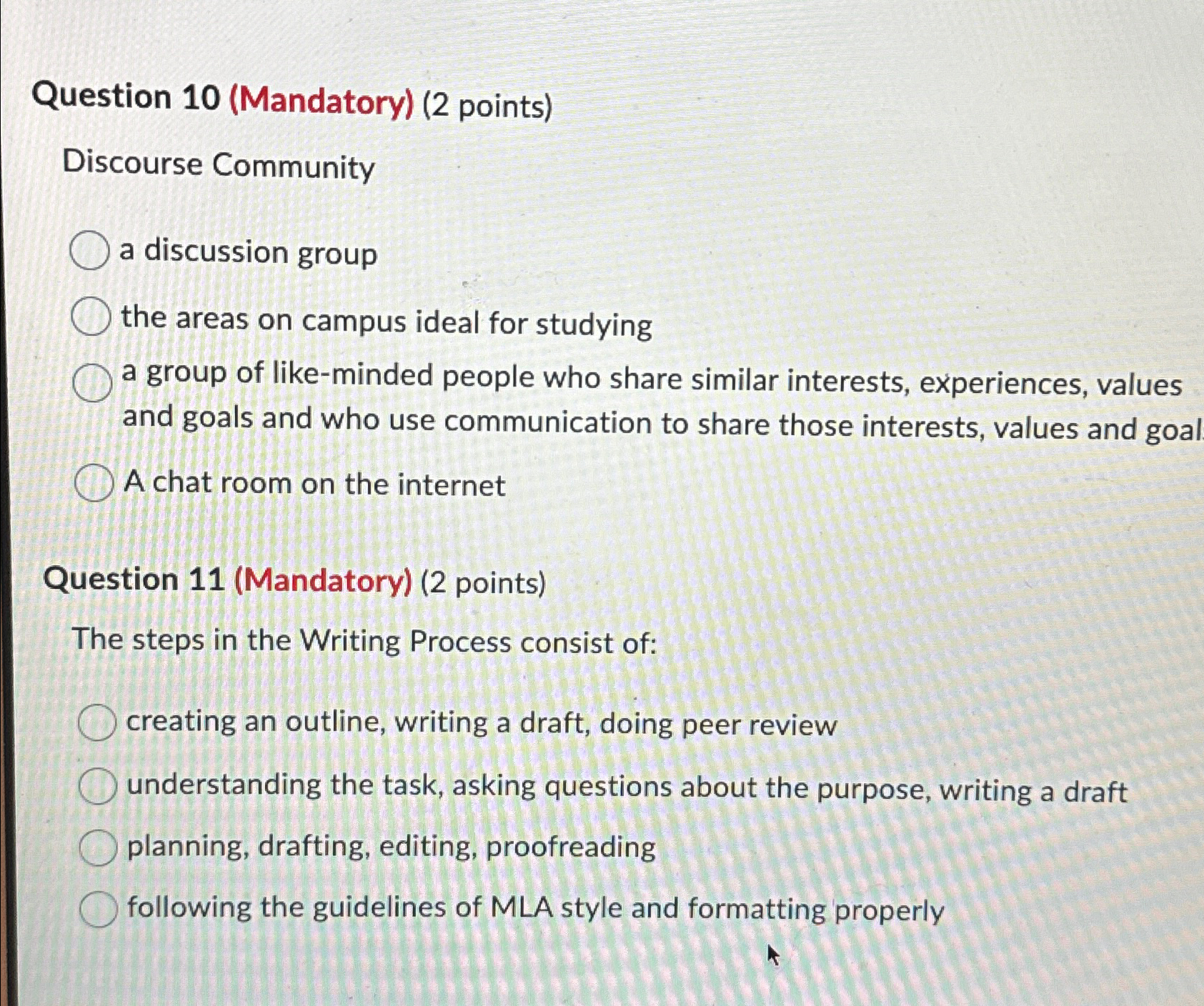  Question 10(Mandatory)(2 points) Discourse Community a discussion group the areas on