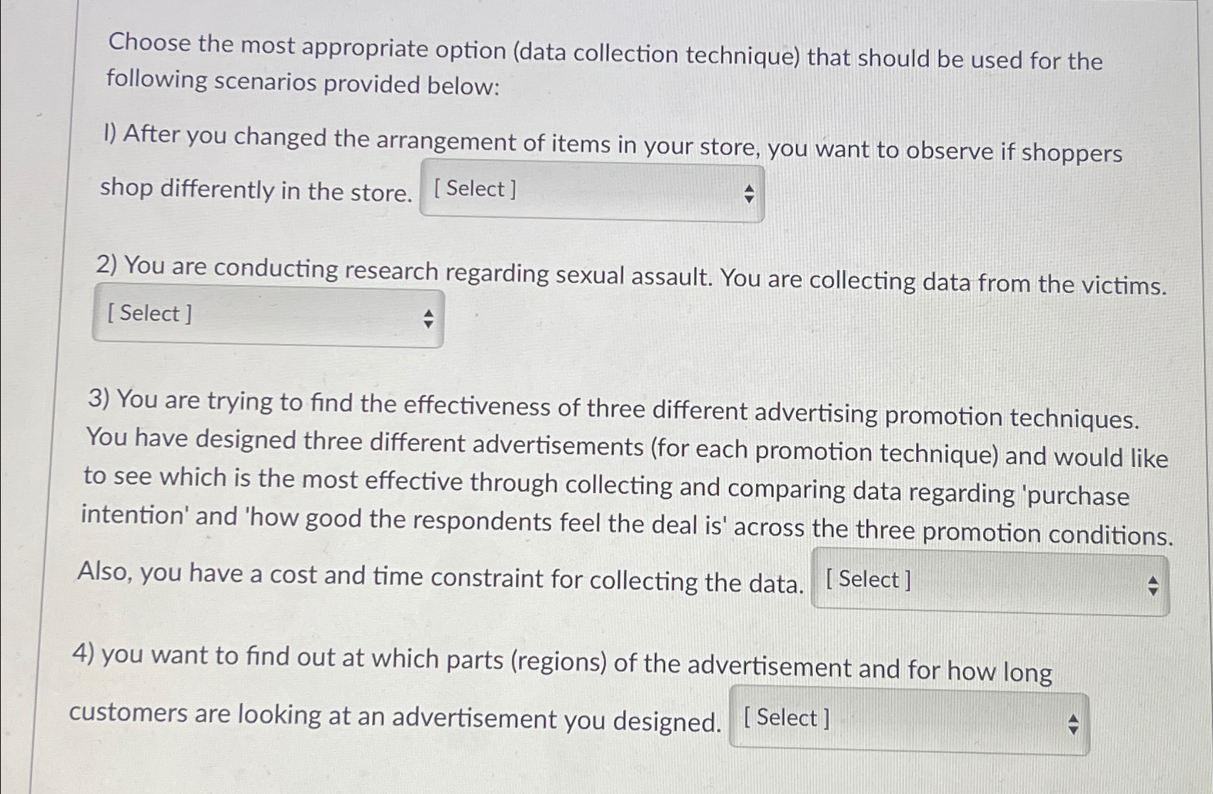  Choose the most appropriate option (data collection technique) that should be