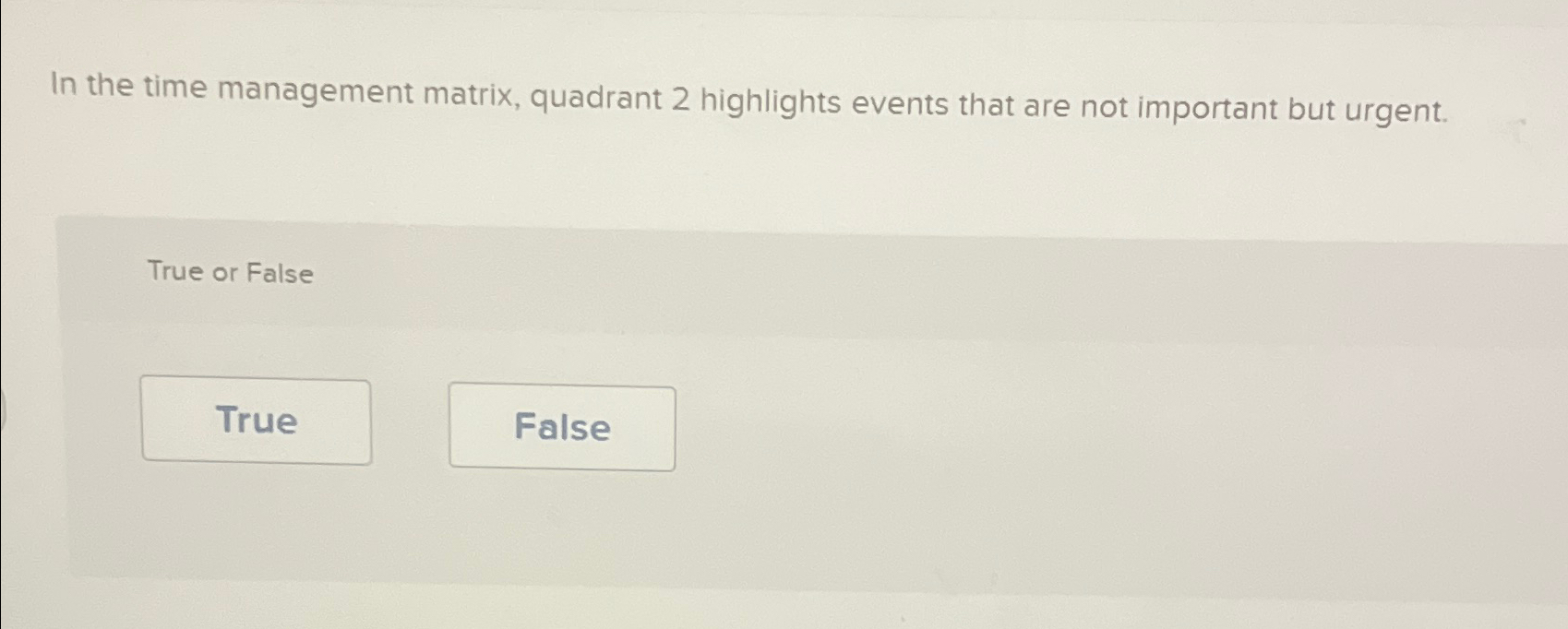  In the time management matrix, quadrant 2 highlights events that are