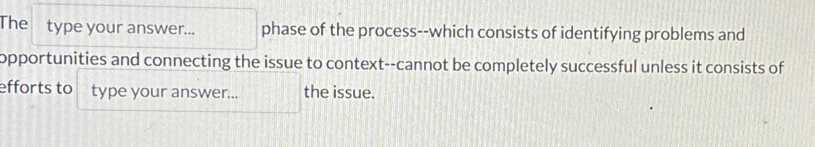  The type your answer... phase of the process--which consists of identifying