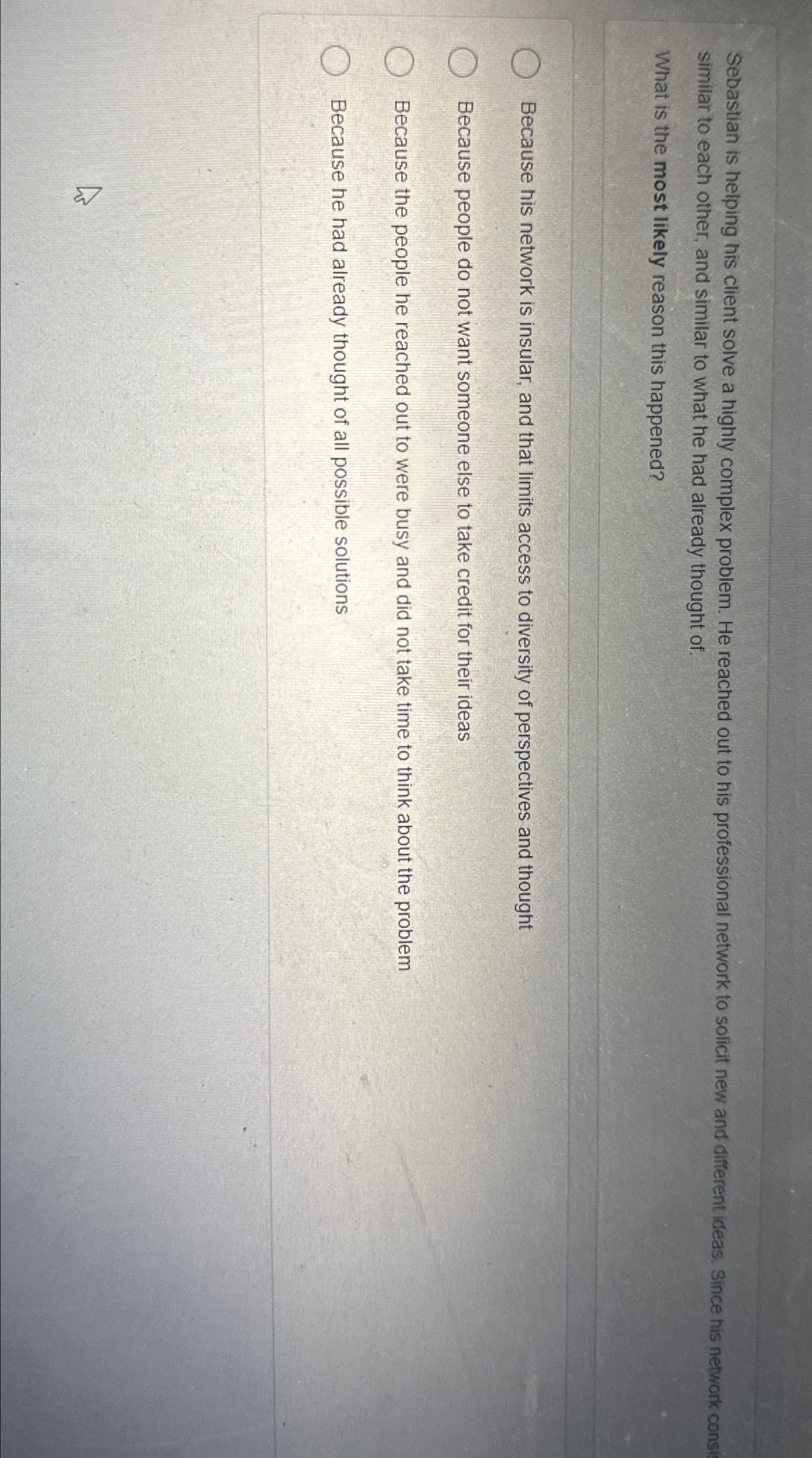  Sebastian is helping his client solve a highly complex problem. He