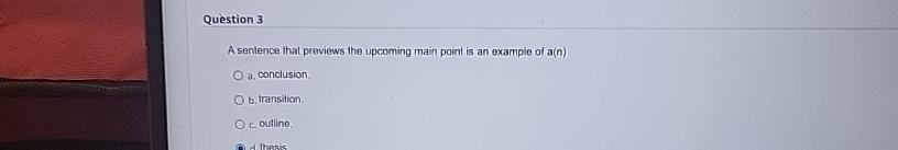  Question 3 A sentence that previews the upcoming main point is