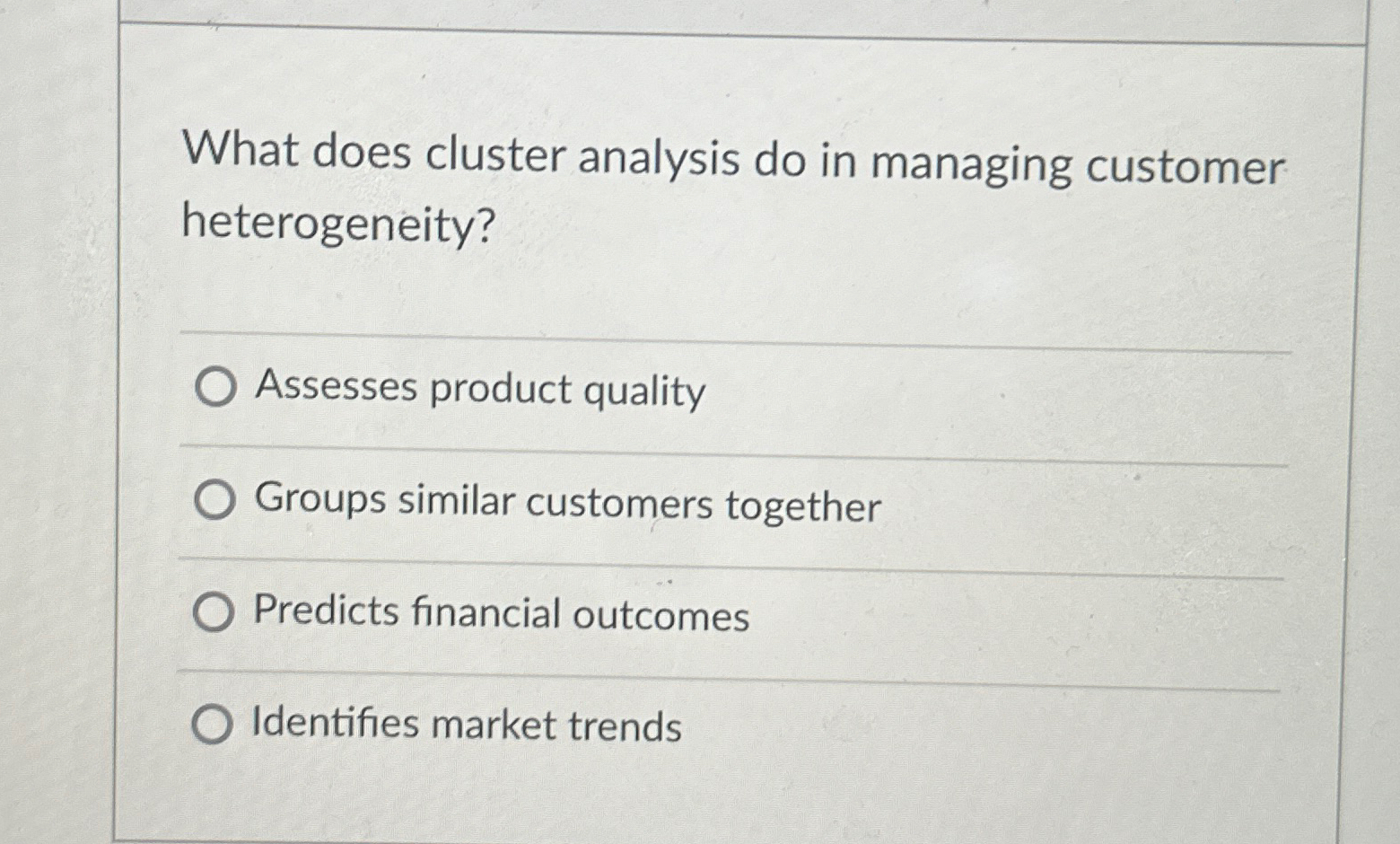  What does cluster analysis do in managing customer heterogeneity? Assesses product