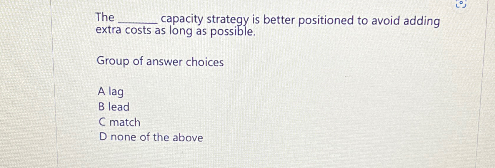  The capacity strategy is better positioned to avoid adding extra costs