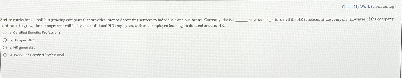  Check My Work (2 remaining) Steffie works for a small but