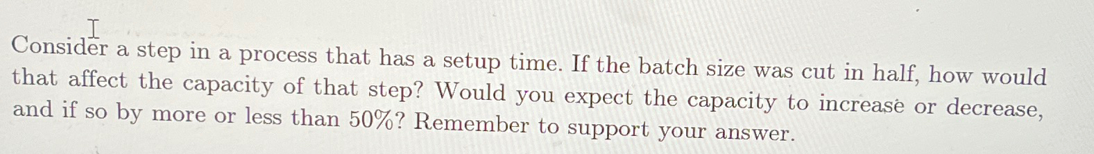  Consider a step in a process that has a setup time.