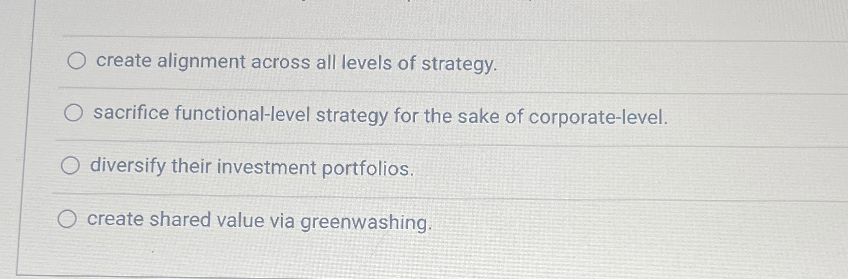  create alignment across all levels of strategy. sacrifice functional-level strategy for