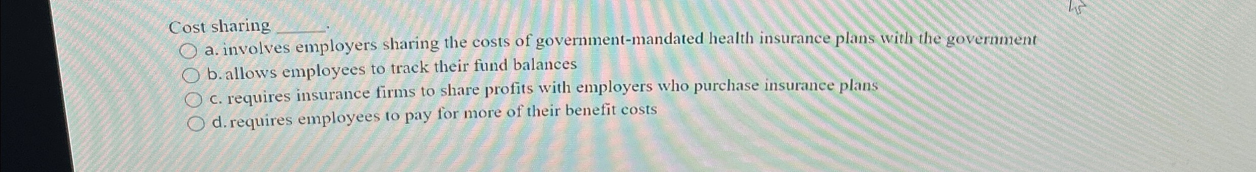  Cost sharing q, q, a. involves employers sharing the costs of