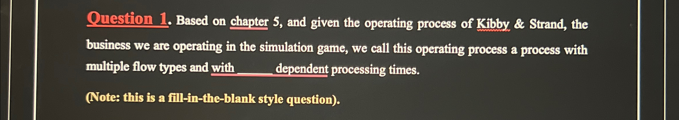  Question 1. Based on chapter 5, and given the operating process