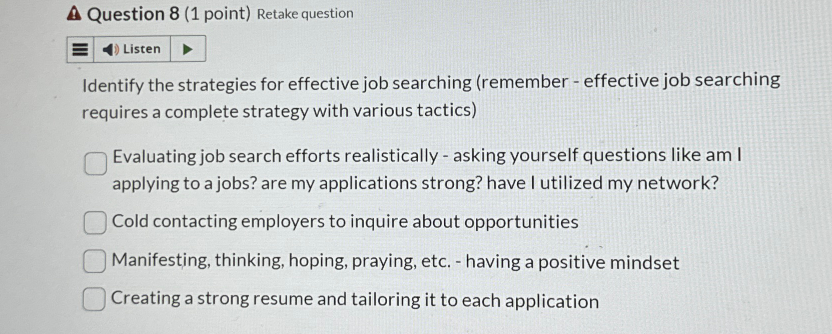  Question 8(1 point) Retake question Identify the strategies for effective job