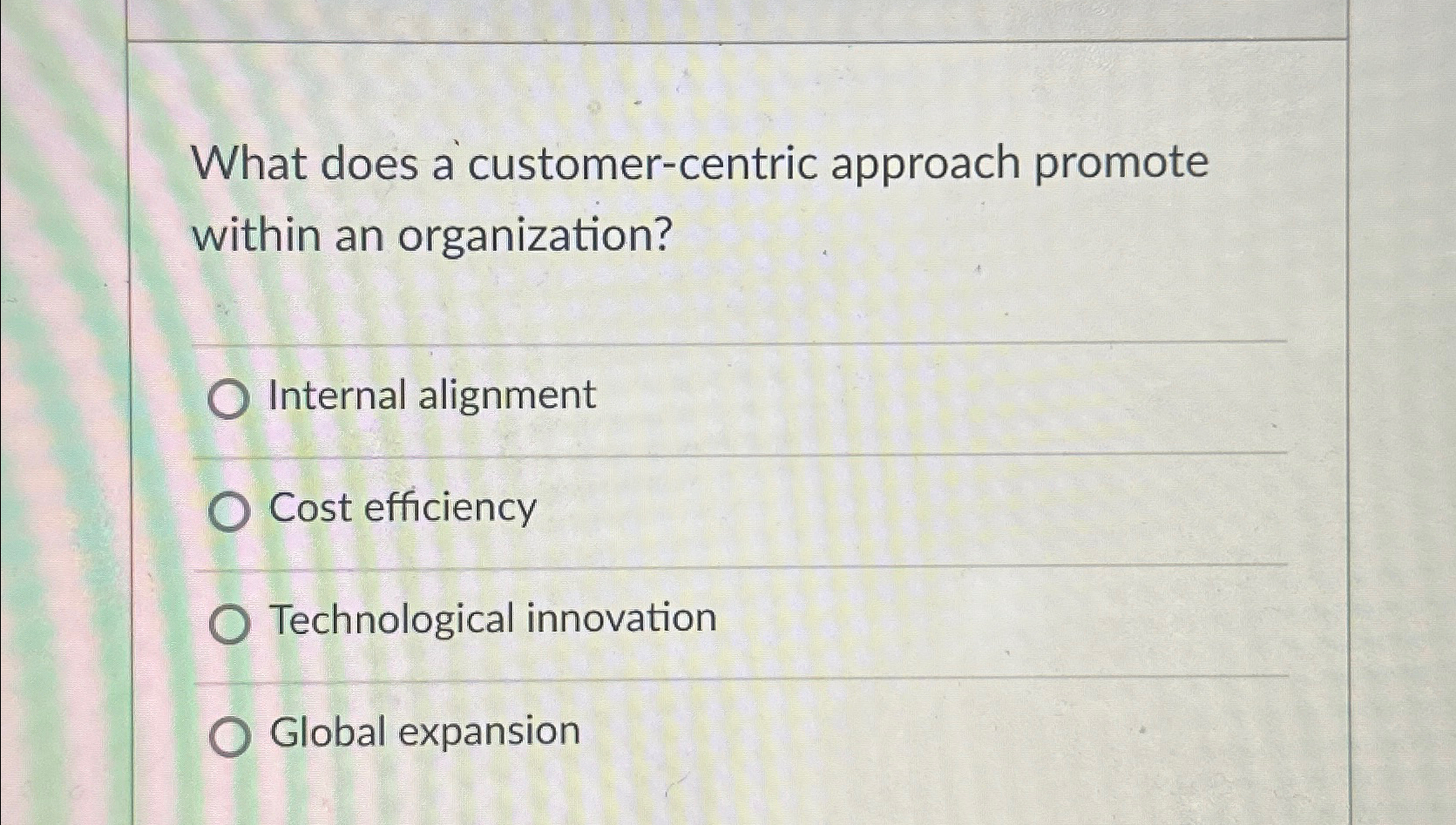  What does a customer-centric approach promote within an organization? Internal alignment