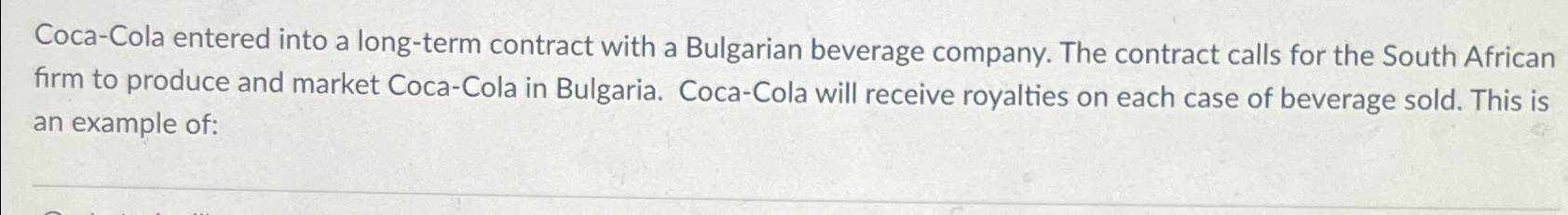  Coca-Cola entered into a long-term contract with a Bulgarian beverage company.