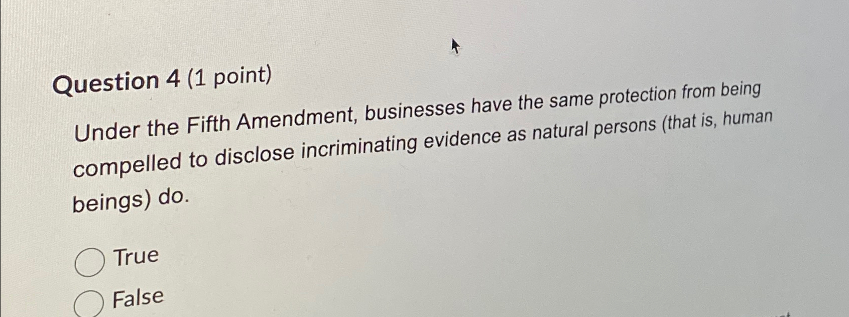  Question 4(1 point) Under the Fifth Amendment, businesses have the same