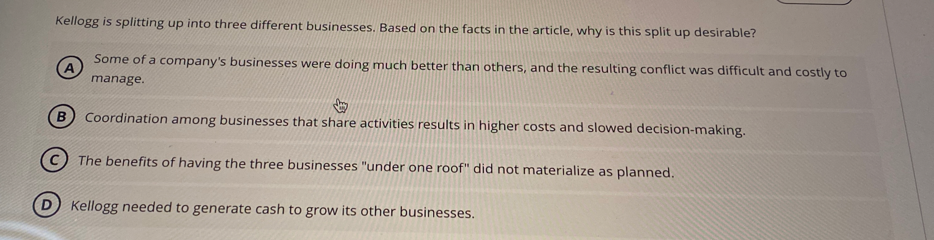  Kellogg is splitting up into three different businesses. Based on the