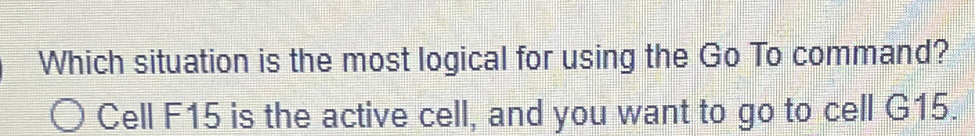  Which situation is the most logical for using the Go To