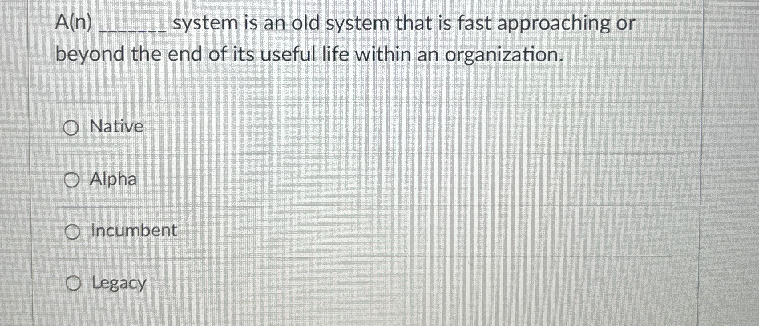  A(n)q, system is an old system that is fast approaching or