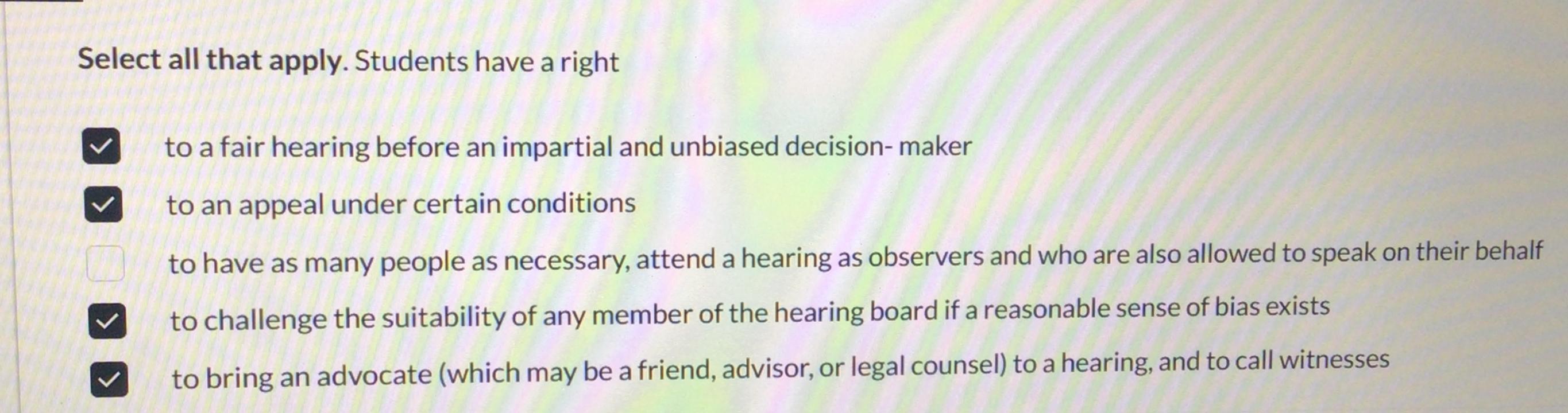  Select all that apply. Students have a right to a fair