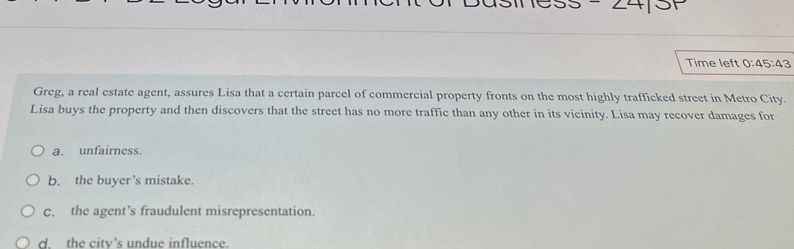  Time left 0:45:43 Greg, a real estate agent, assures Lisa that