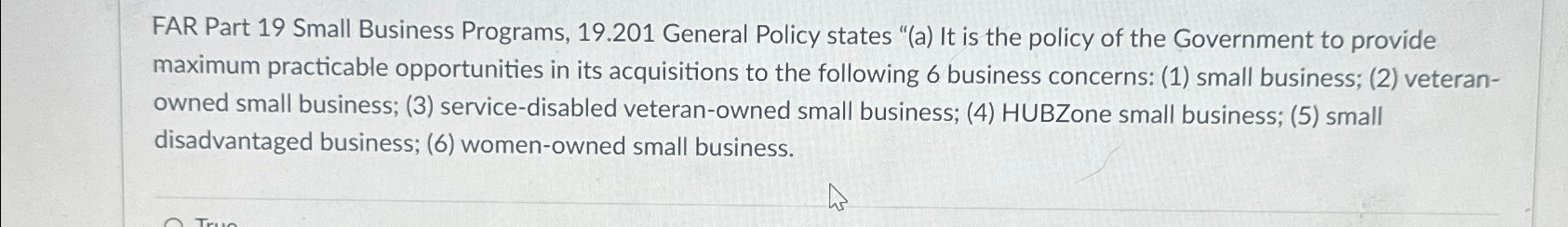  FAR Part 19 Small Business Programs, 19.201 General Policy states "(a)