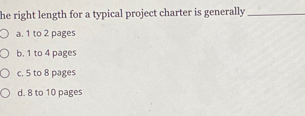  he right length for a typical project charter is generally a.1
