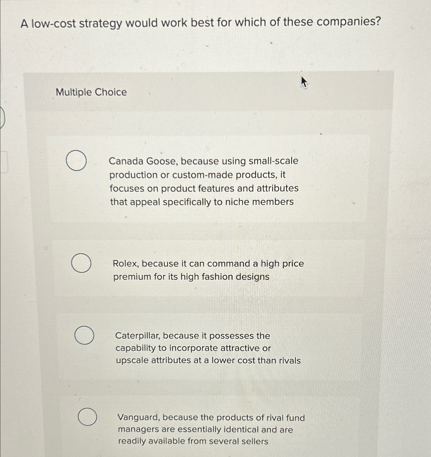  A low-cost strategy would work best for which of these companies?