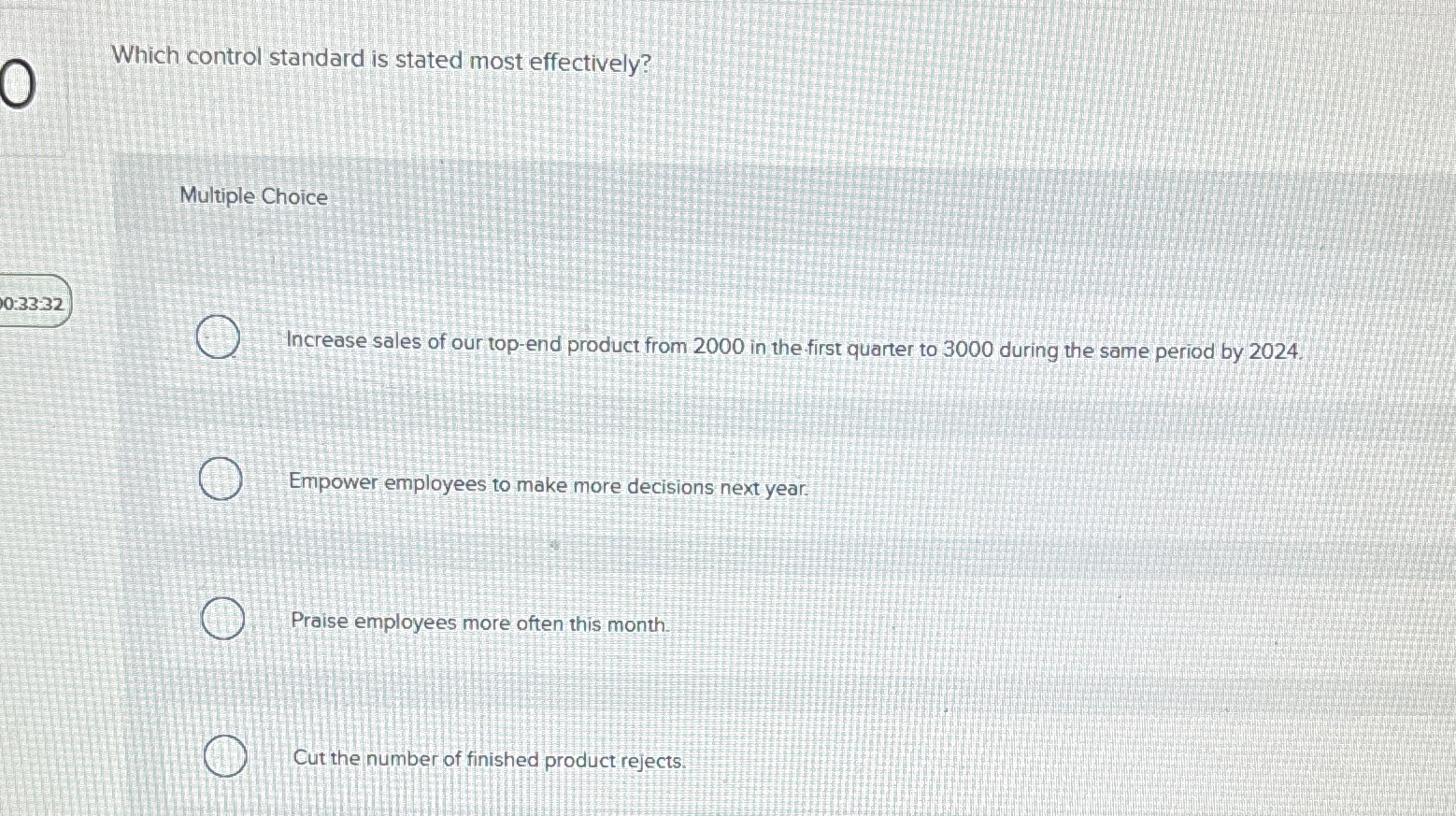  Which control standard is stated most effectively? Multiple Choice Increase sales
