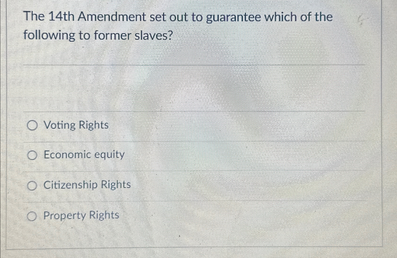  The 14th Amendment set out to guarantee which of the following