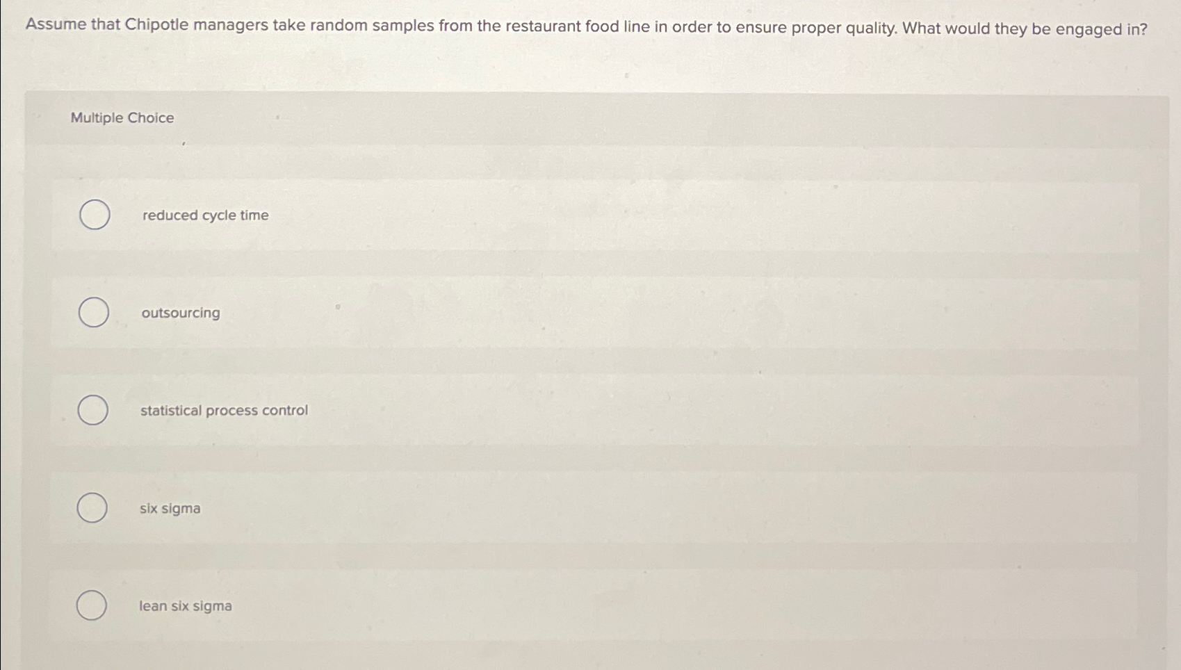  Assume that Chipotle managers take random samples from the restaurant food