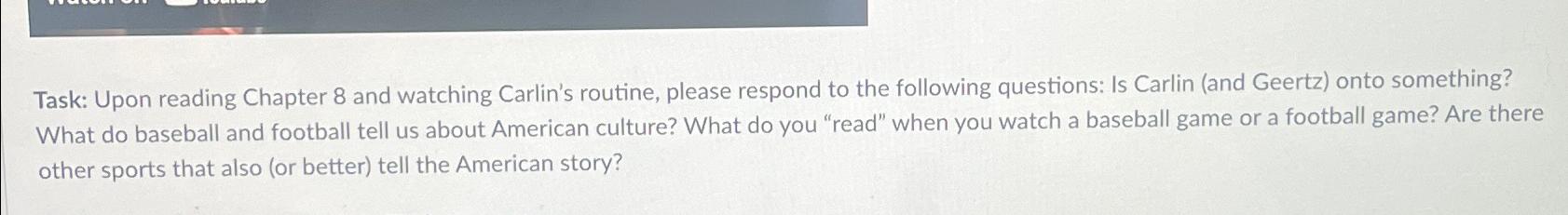  Task: Upon reading Chapter 8 and watching Carlin's routine, please respond