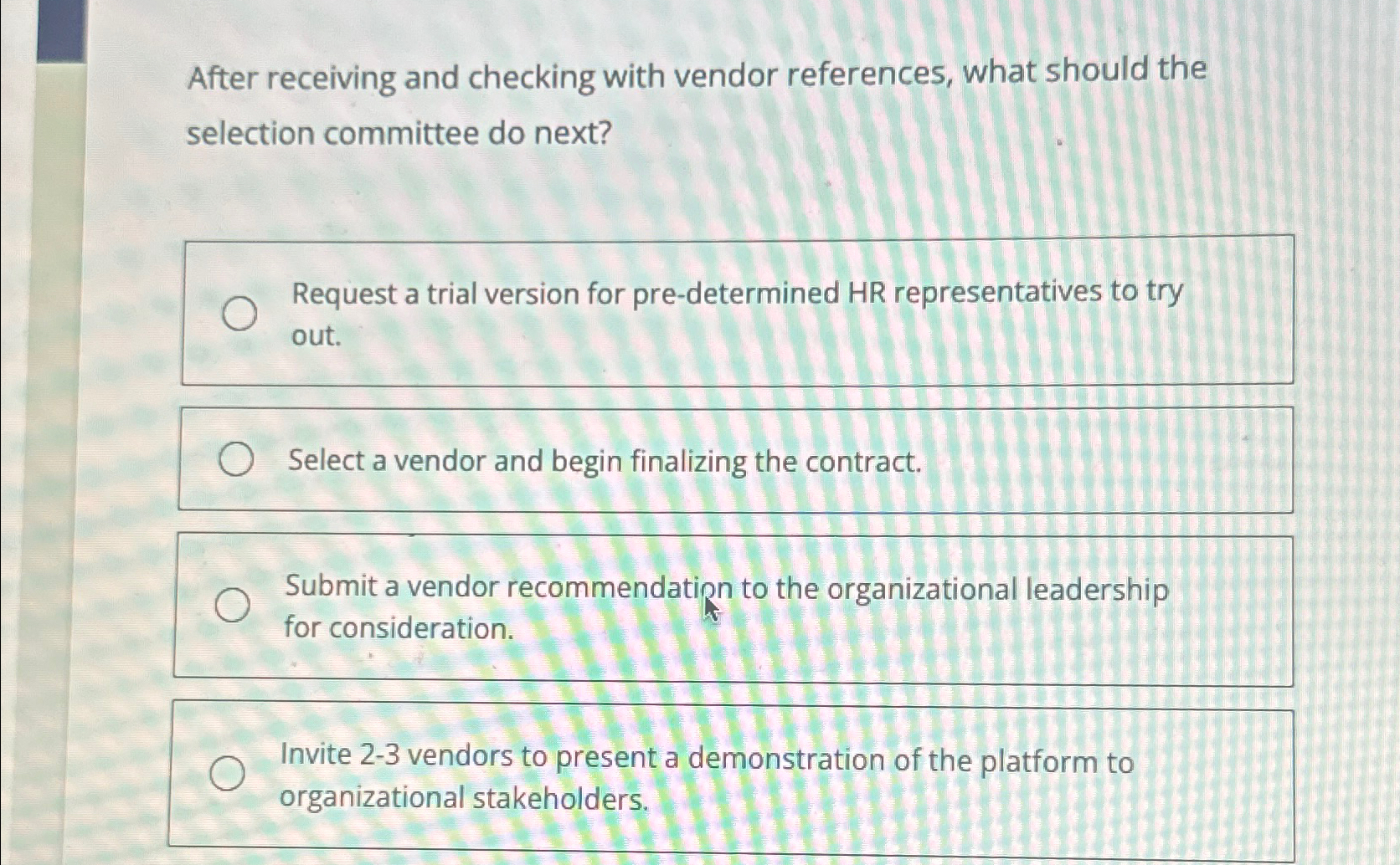  After receiving and checking with vendor references, what should the selection
