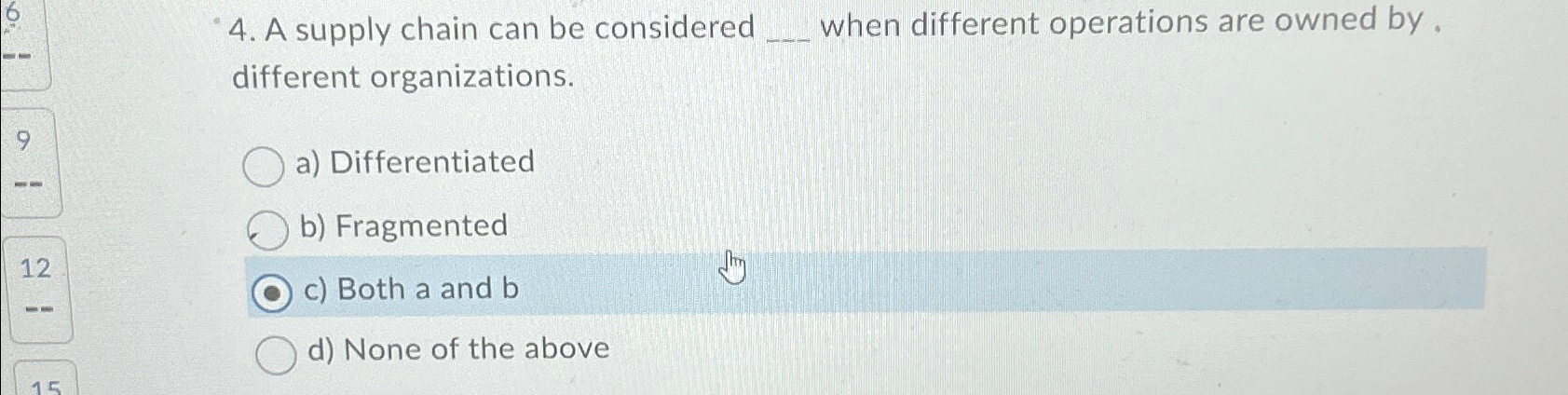  A supply chain can be considered when different operations are owned