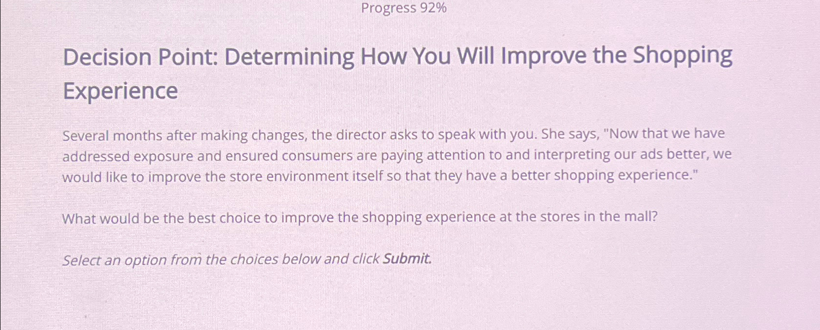  Progress 92% Decision Point: Determining How You Will Improve the Shopping