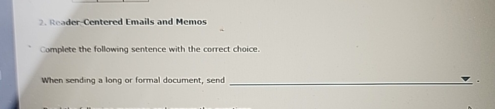  Reader-Centered Emails and Memos Complete the following sentence with the correct