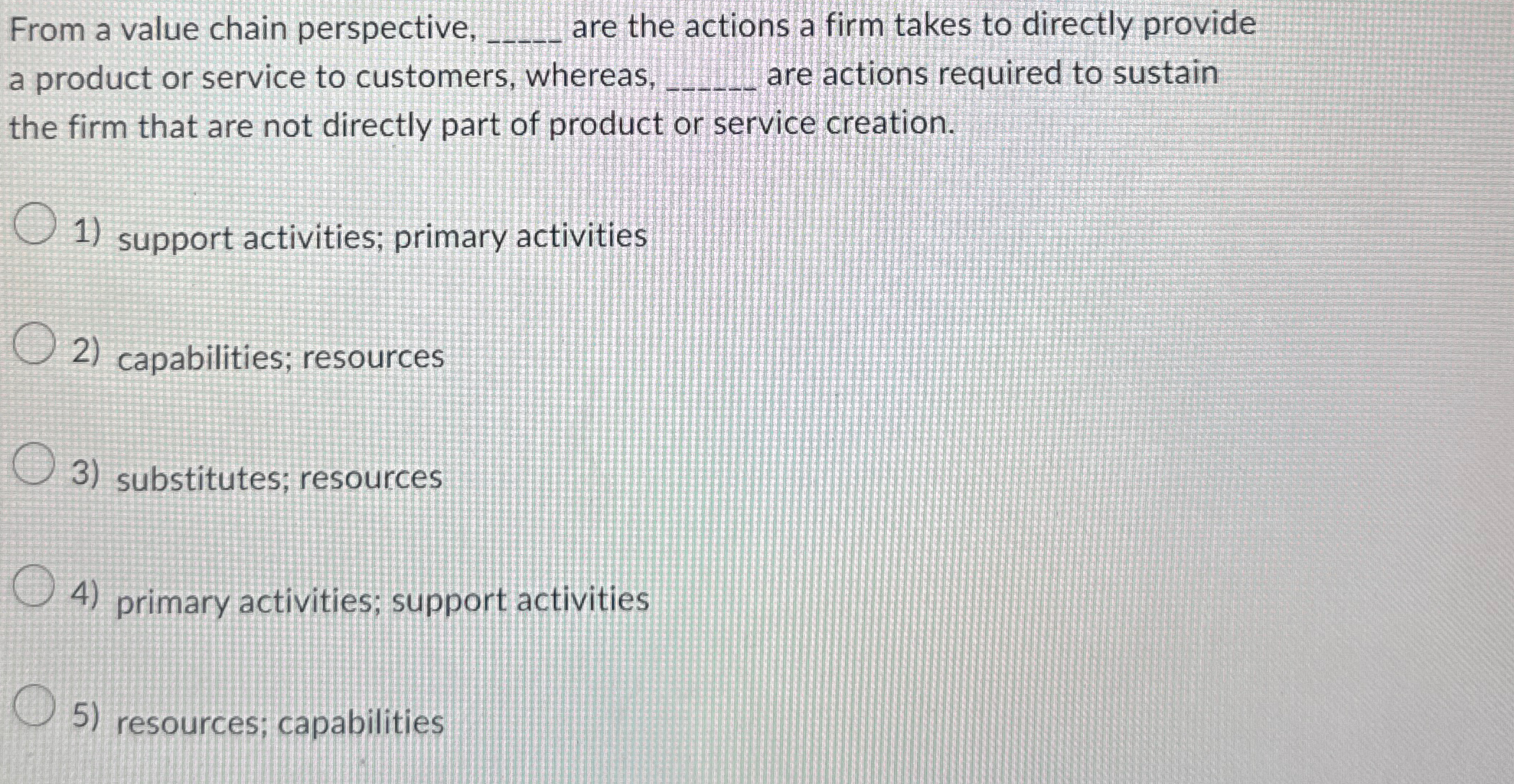  From a value chain perspective, q, are the actions a firm