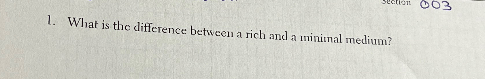  What is the difference between a rich and a minimal medium?