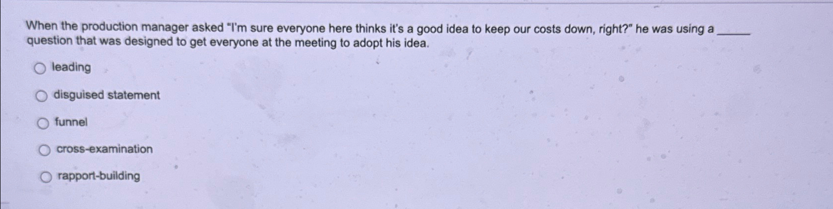  When the production manager asked "I'm sure everyone here thinks it's