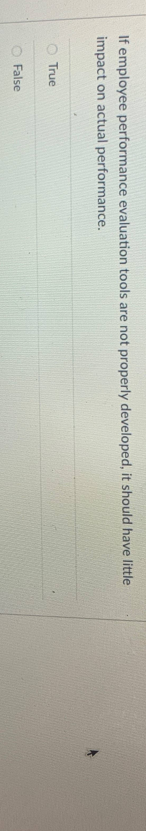  If employee performance evaluation tools are not properly developed, it should