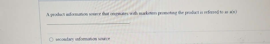  A product information source that originates with marketers promoting the product